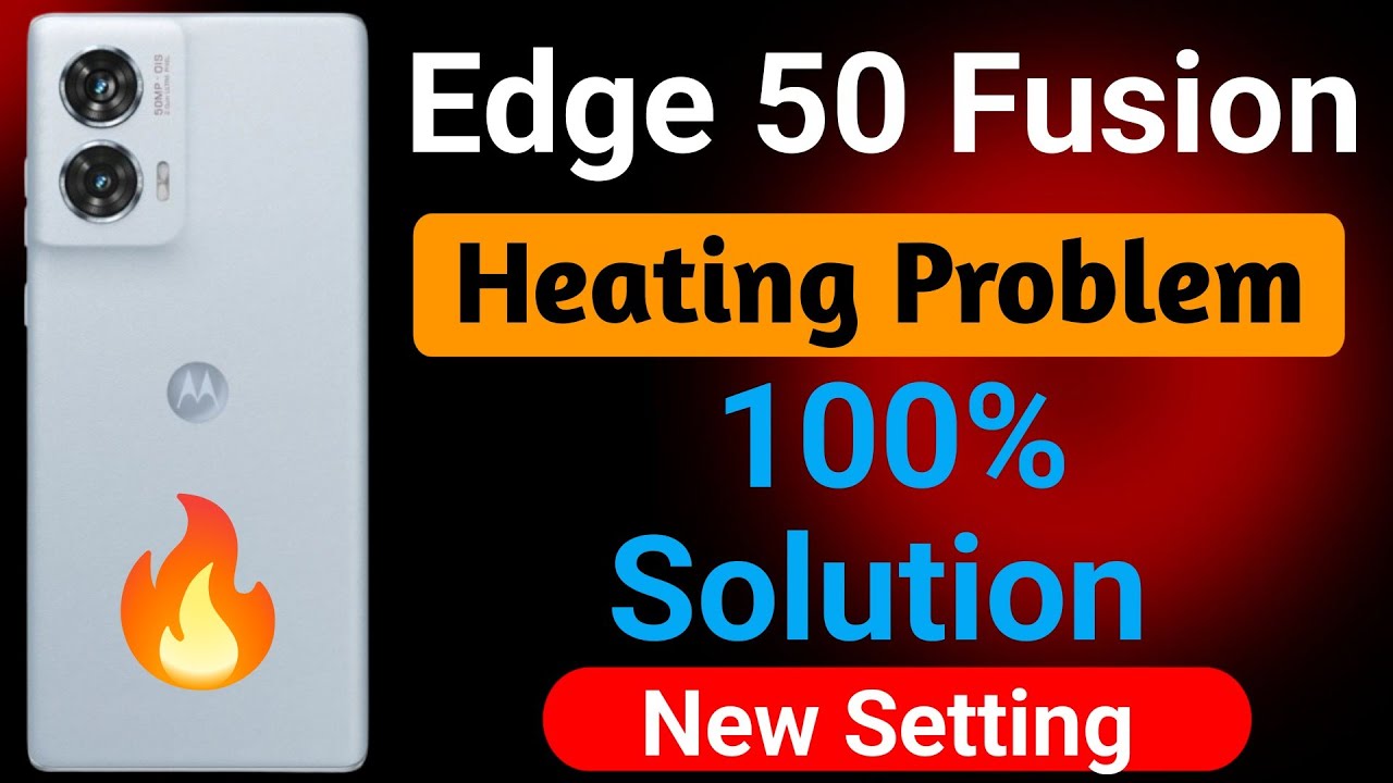 Motorola Edge 50 Fusion Heating Problem | How to Solve Heating Problem in Moto Edge 50 Fusion Mobile