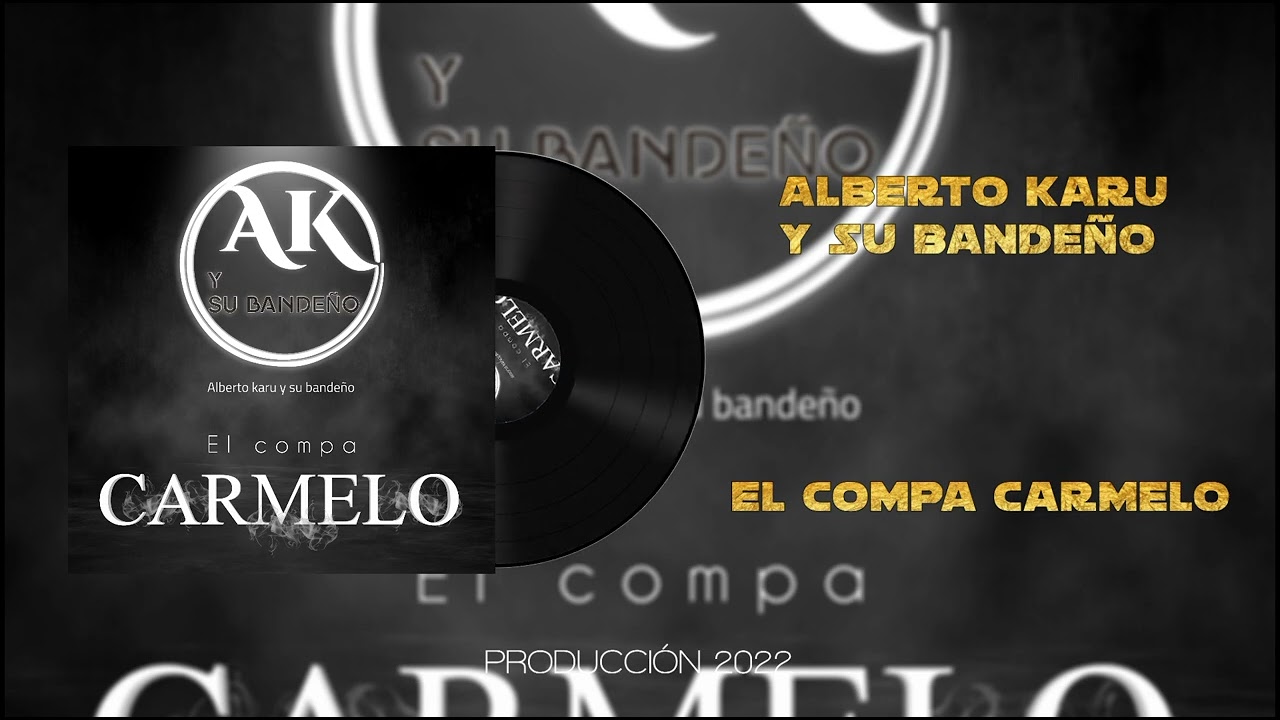 Alberto karu y su bandeño - El compa carmelo ( Suscríbete al canal)