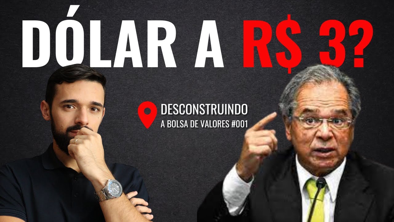 DÓLAR A R$3: PORQUE ISSO É TÃO IMPROVÁVEL (Análise Completa) | DESCONSTRUINDO A BOLSA DE VALORES #01