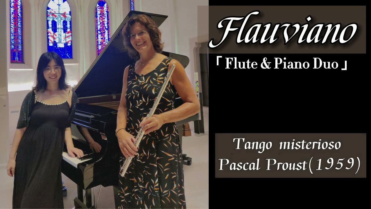 Tango misterioso - Pascal Proust - Flauviano Flute & Piano Duo