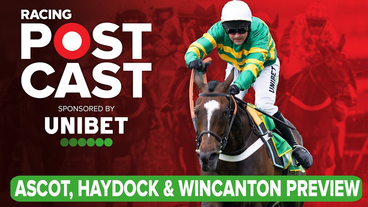 Ascot, Haydock & Wincanton Preview | Horse Racing Tips | Racing Postcast | Unibet