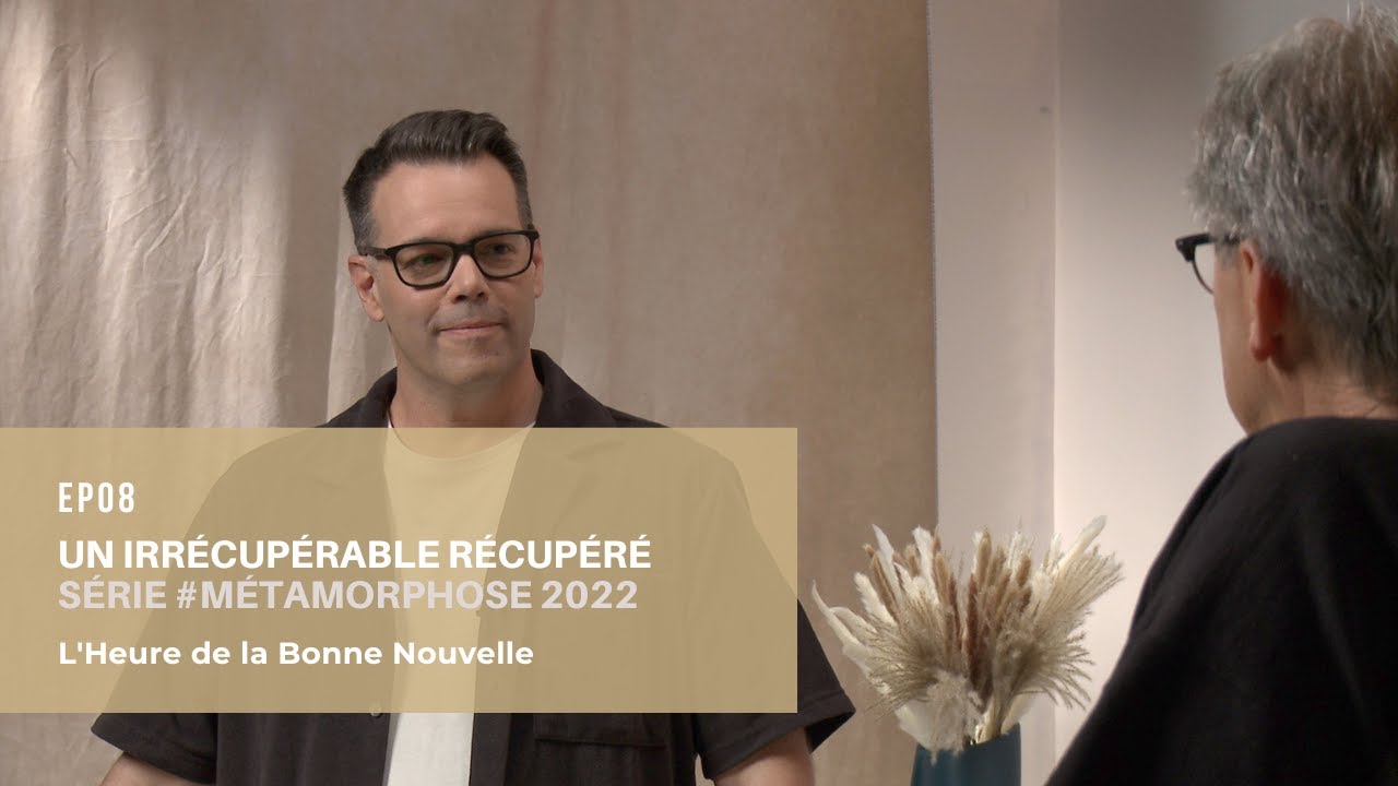 Un irrécupérable récupéré | Série Métamorphose EP08 HBN 2023