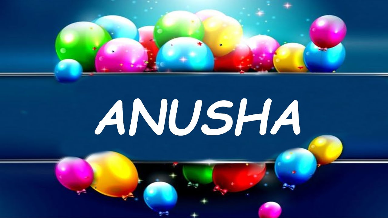 Happy Birthday to Anusha - Birthday Wish From Birthday Bash
