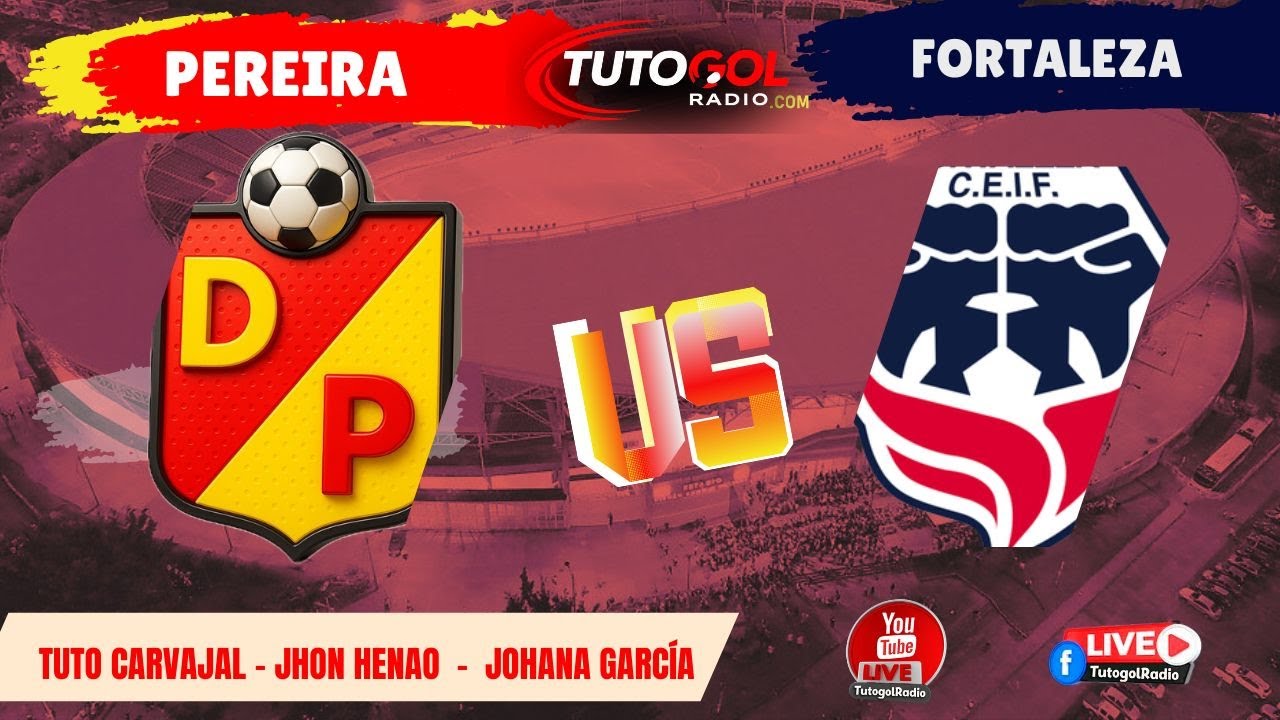 🔴🟡 EN VIVO | DEPORTIVO PEREIRA 🆚 FORTALEZA | TRANSMISIÓN ORIGINAL DE TUTO CARVAJAL Y SU BANDA