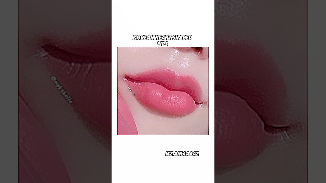 Do This To Get Korean Heart shaped lips#fypviralシ #aesthetic  #ukbeautyhack#glowup