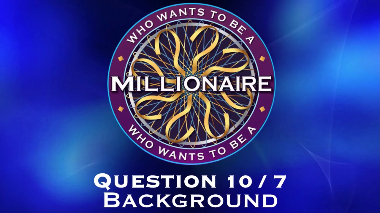 Who Wants to be a Millionaire? Classic Soundtrack: Question 10/7