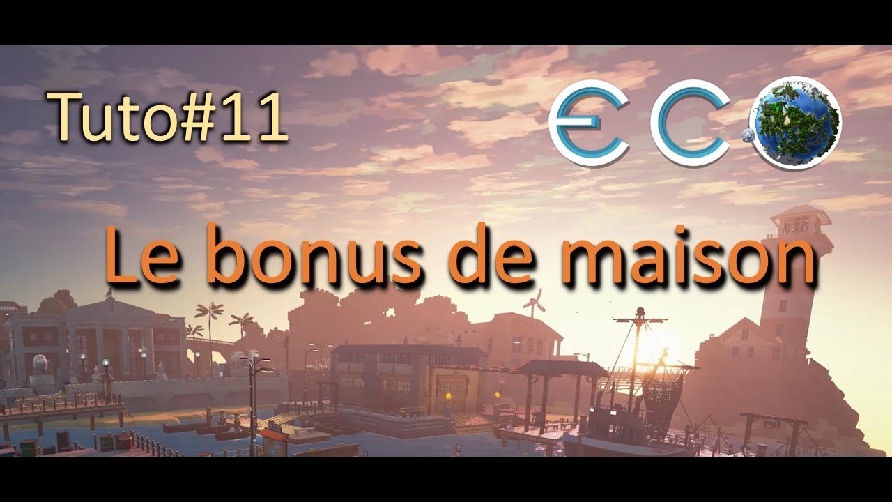 ECO Tuto #11 - Le bonus de maison