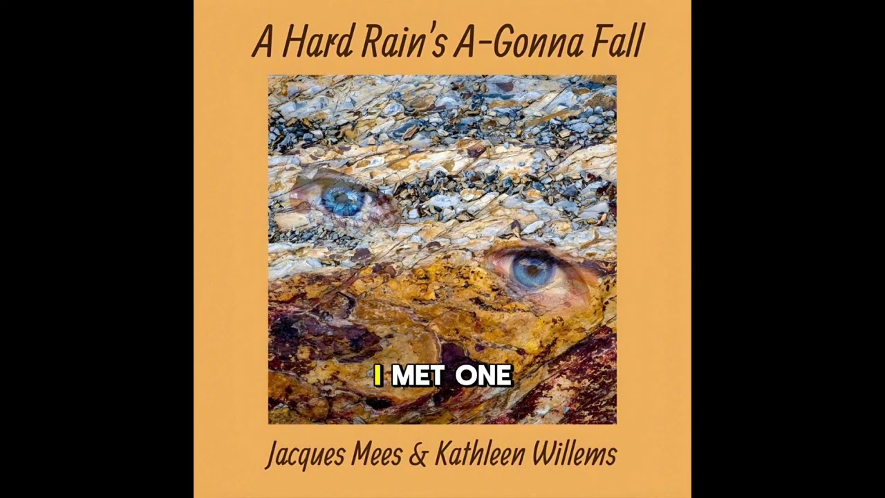 It's A Hard Rain's A-Gonna Fall LYRIC VIDEO - Jacques Mees & Kathleen Willems