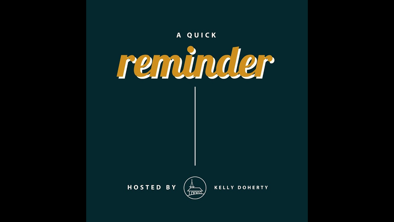 A Quick Reminder-  