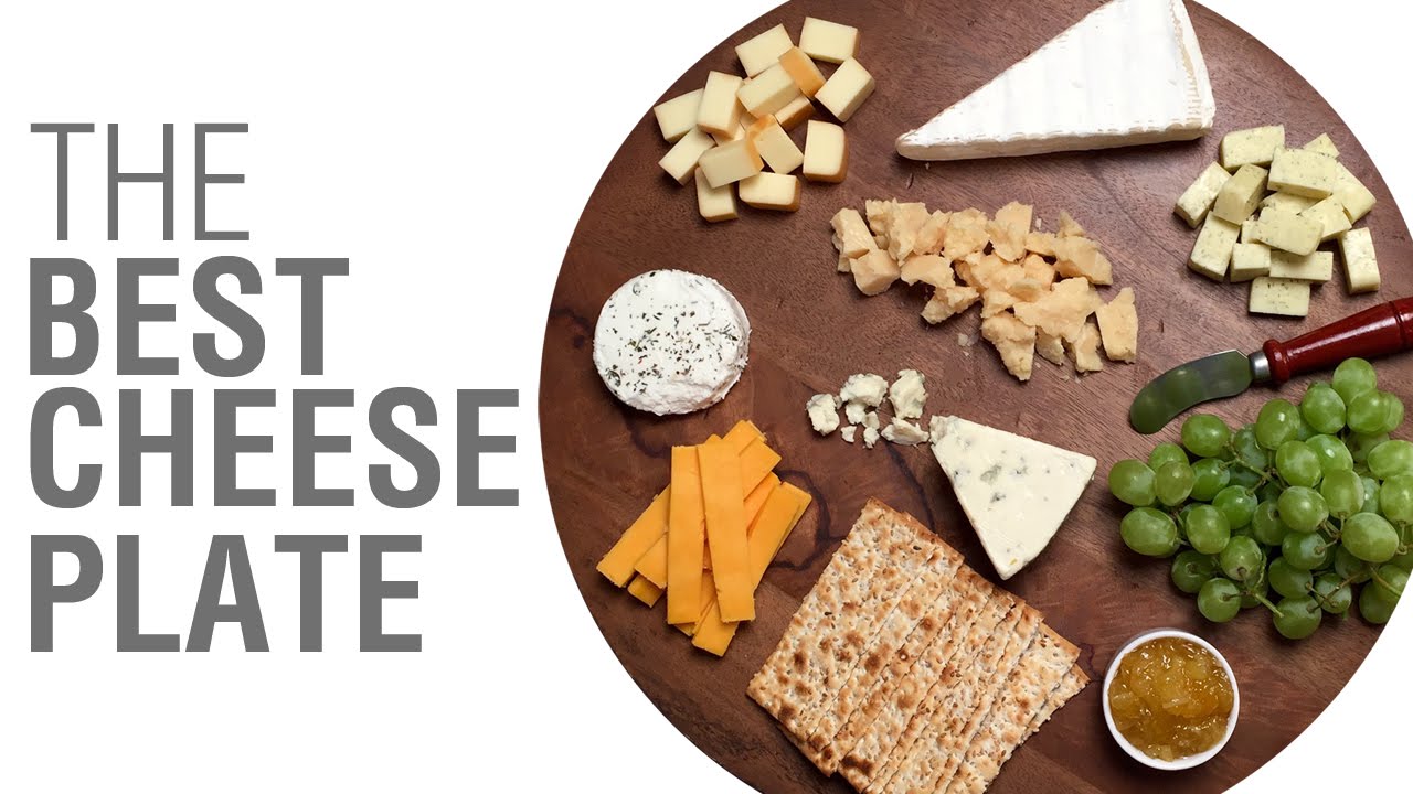 How to Assemble the Best Cheese Plate