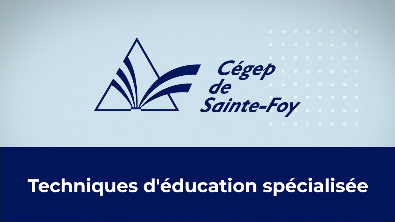 Cégep de Sainte-Foy - Techniques d'éducation spécialisée