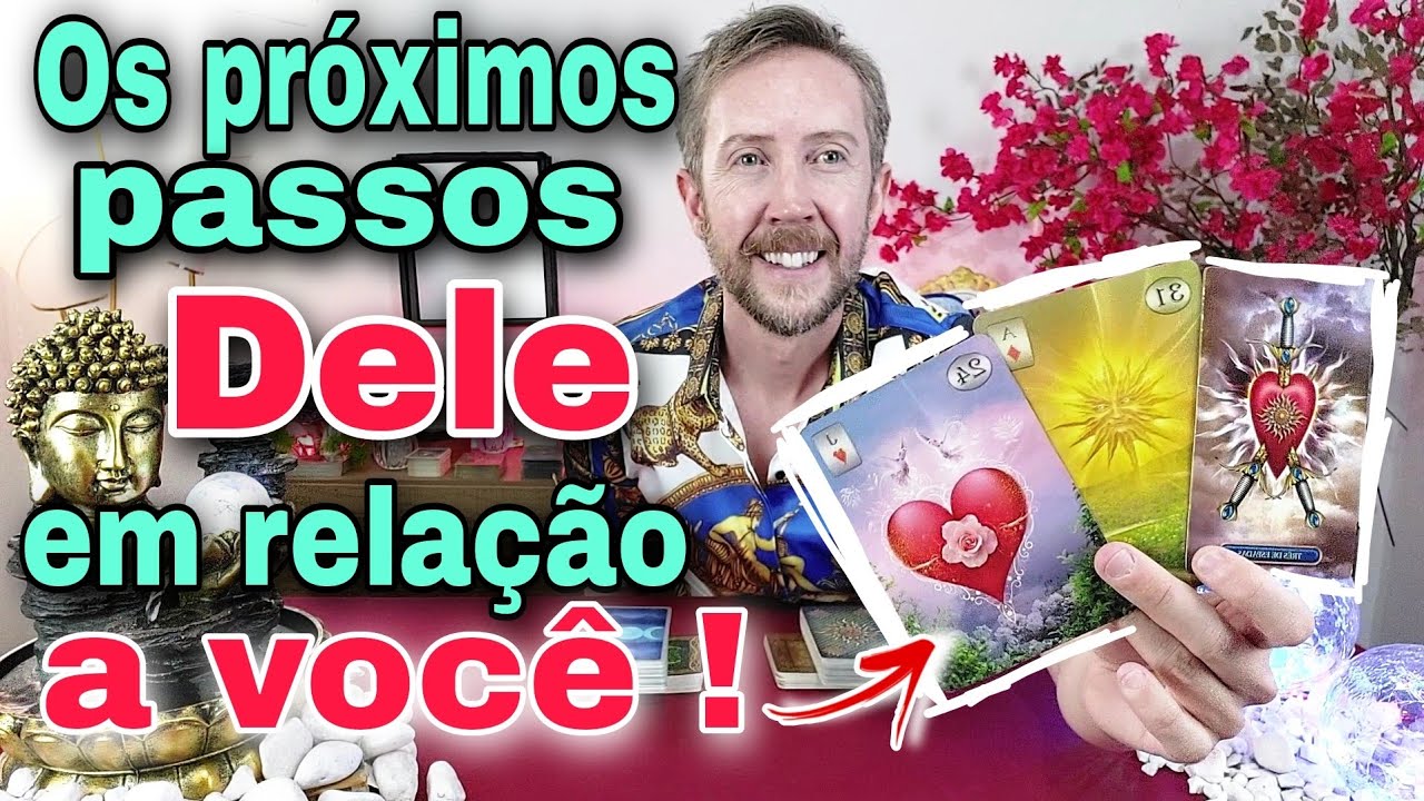 Os próximos passos dele ! As Próximas atitudes dele em relação a você!Como ele está em relação a mim