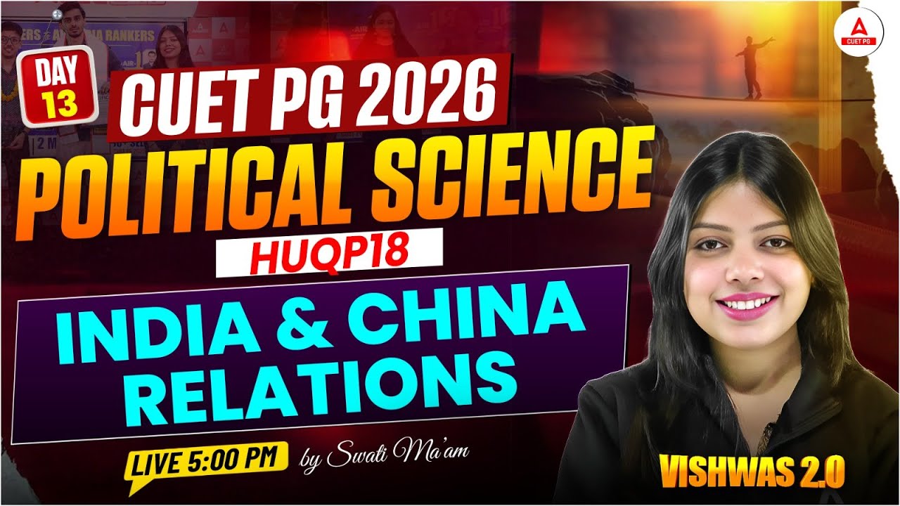 CUET PG 2026 Political Science HUQP18| India & China Relations | MA Political Science PG Exam