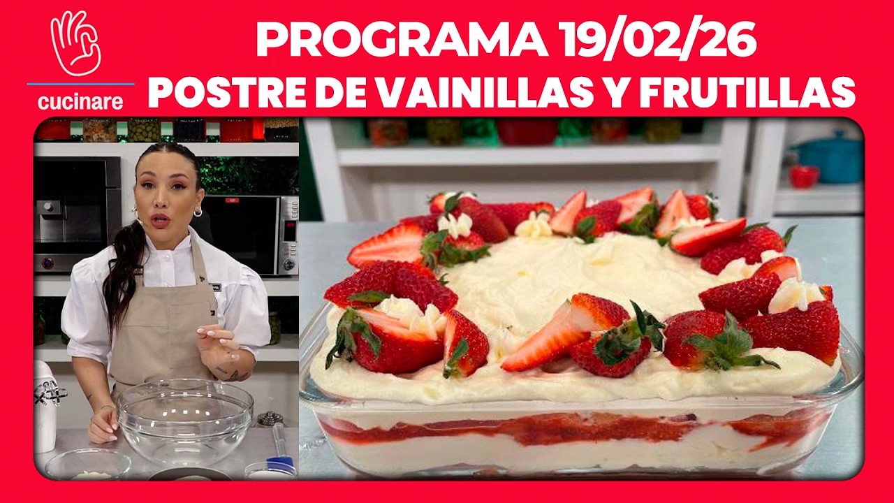 POSTRE DE VAINILLAS Y FRUTILLAS POR SOFÍA RACHEFF | CUCINARE TV - Programa 19/02/26