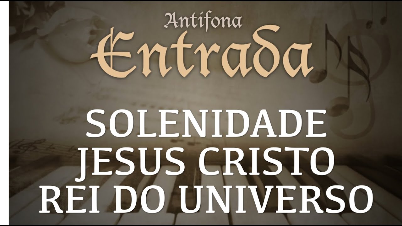 O Cordeiro que foi imolado | Antífona de Entrada | Solenidade Cristo Rei