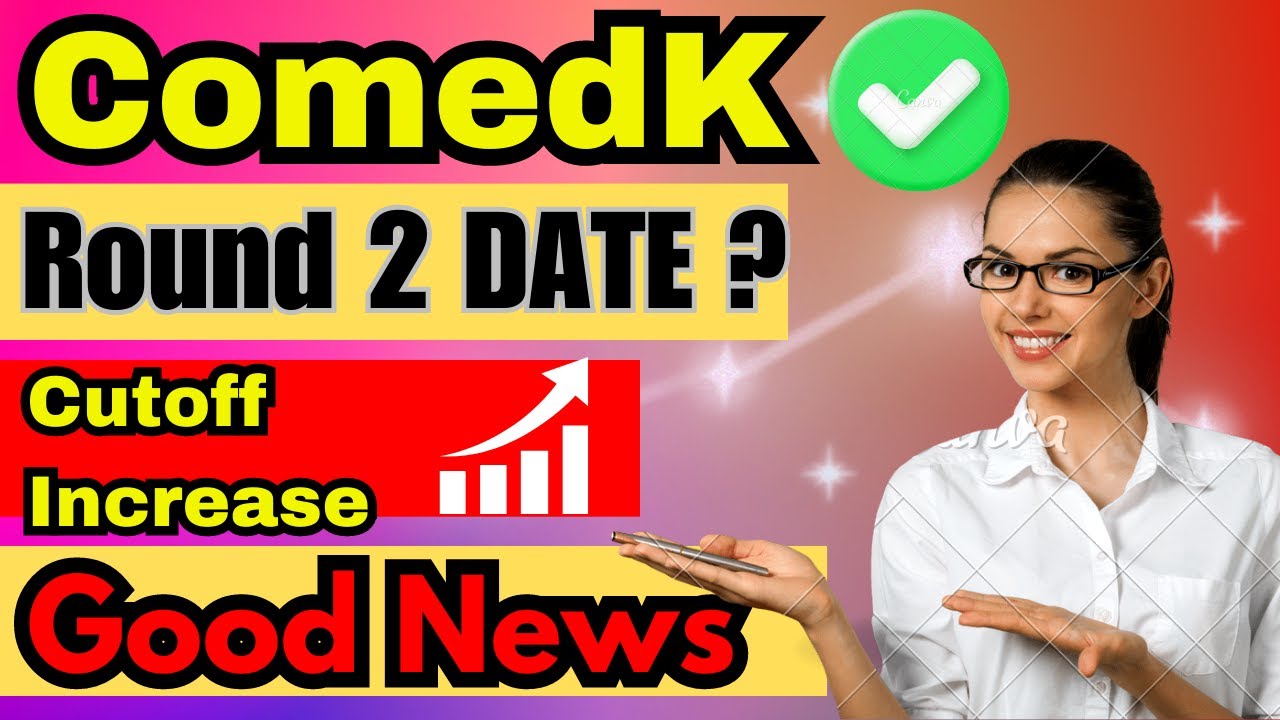 COMEDK Counselling 2023 | Round 2 Date Revealed | COMEDK 2023 Updates | Comedk Round 2