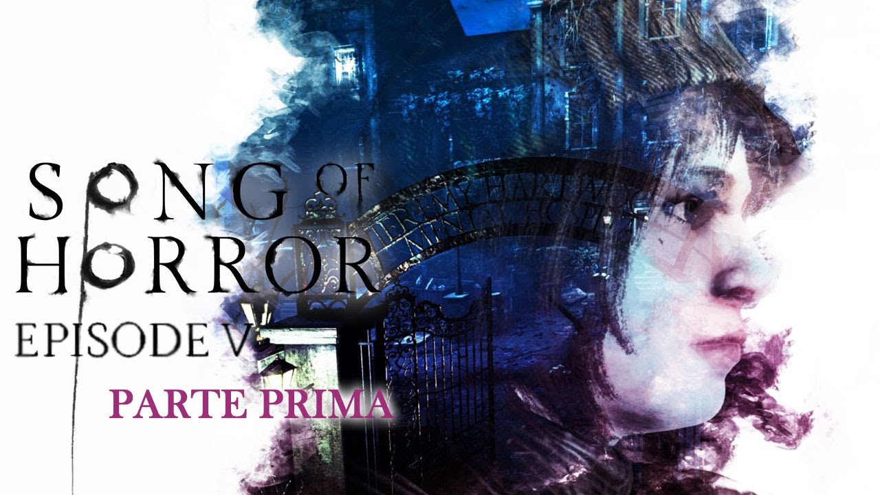 Song of Horror - Episodio 5 [Parte Prima] FULL Gameplay Walkthrough ITA