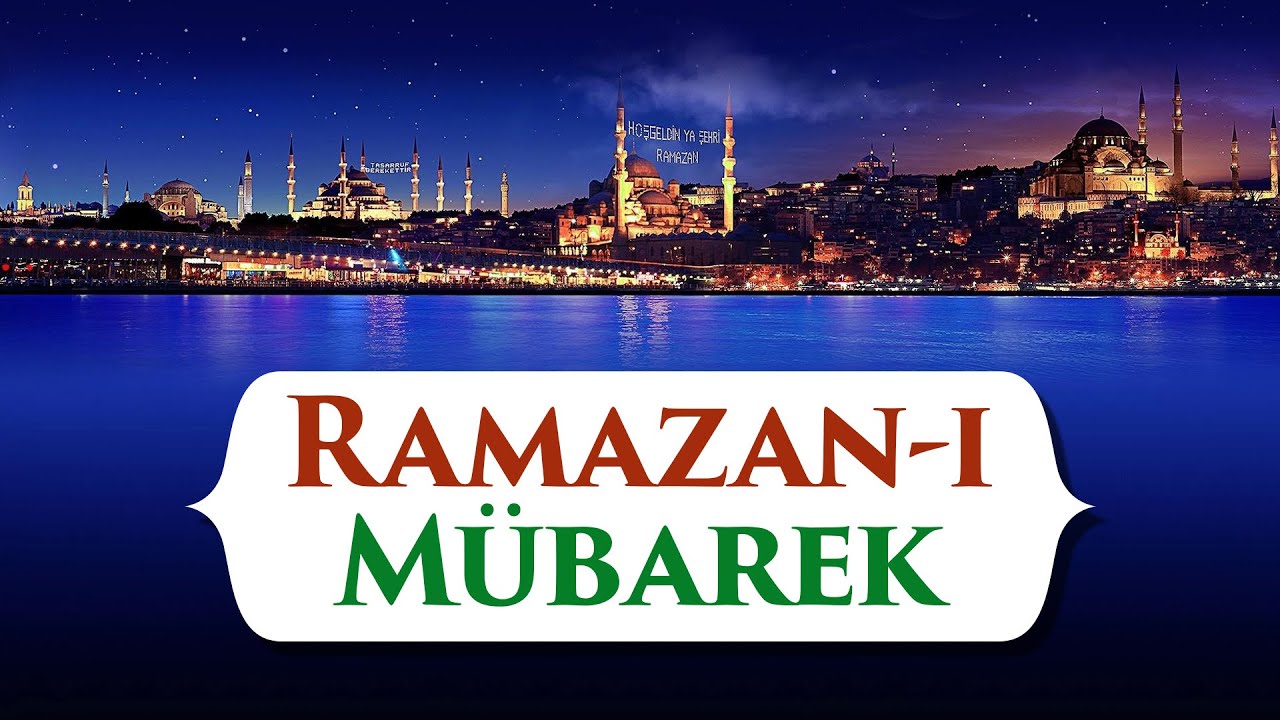 RAMAZAN-I MÜBAREK -Şiir: Halil Dülgar Yorum: M. Emin Doğan