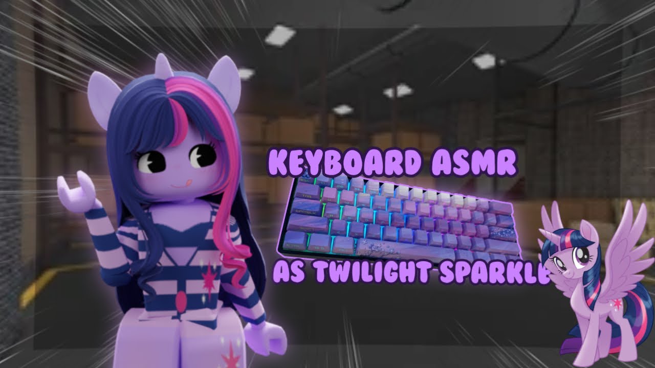 mm2 BUT I’m twilight sparkle *KEYBOARD ASMR (my little pony)