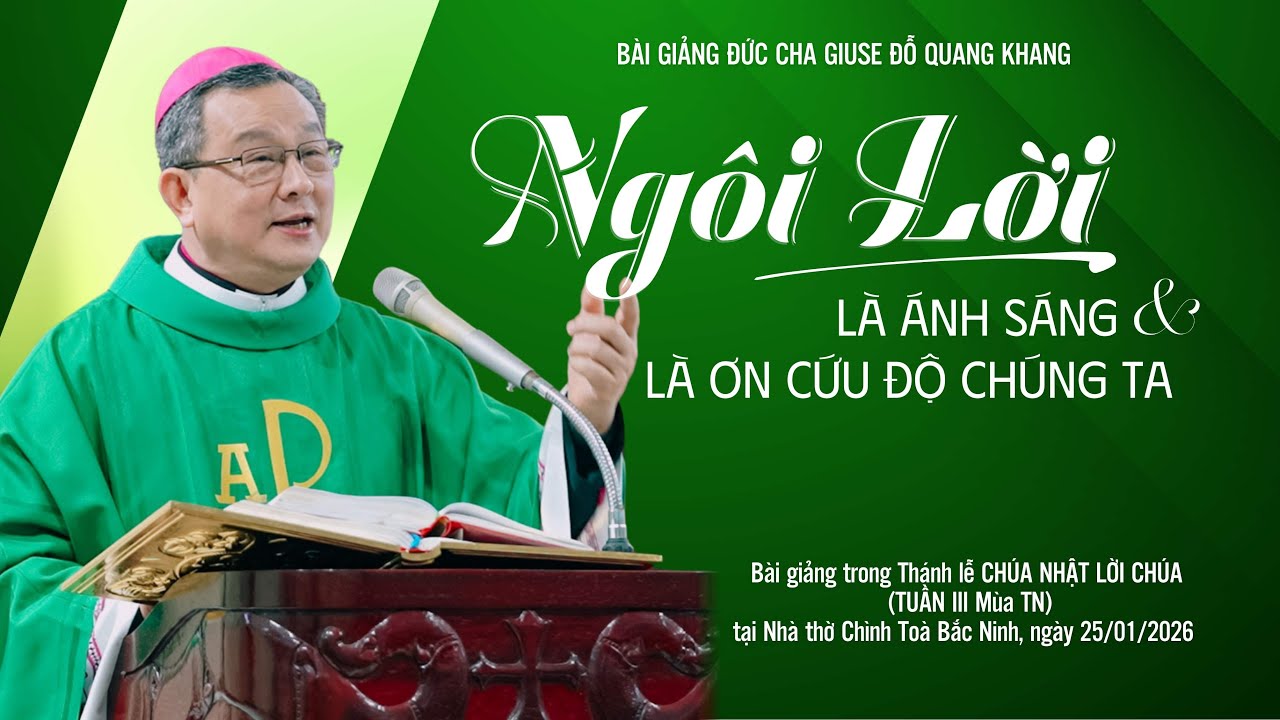 Ngôi Lời là ánh sáng và là ơn cứu độ chúng ta | Đức Cha Giuse Đỗ Quang Khang