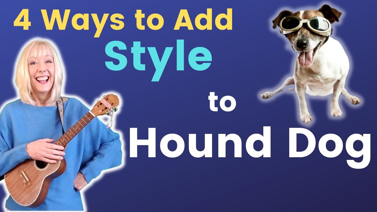 Hound Dog   4 Ways to Add Style -  Ukulele Tutorial and Play Along