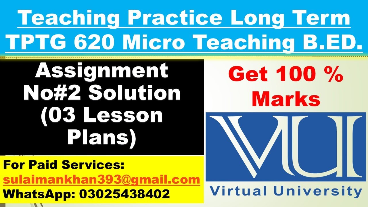 Teaching Practice Long Term (TPTG 620) Micro Teaching Assignment No # 2 Solution B.Ed. Spring 2021