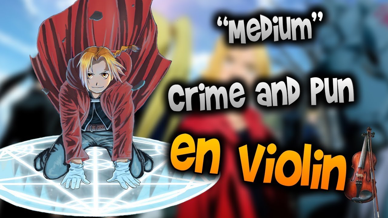 FMA - Crime and Punishment en Violín|How to Play,Tutorial,Tab,sheet music,Como Tocar|Manukesman