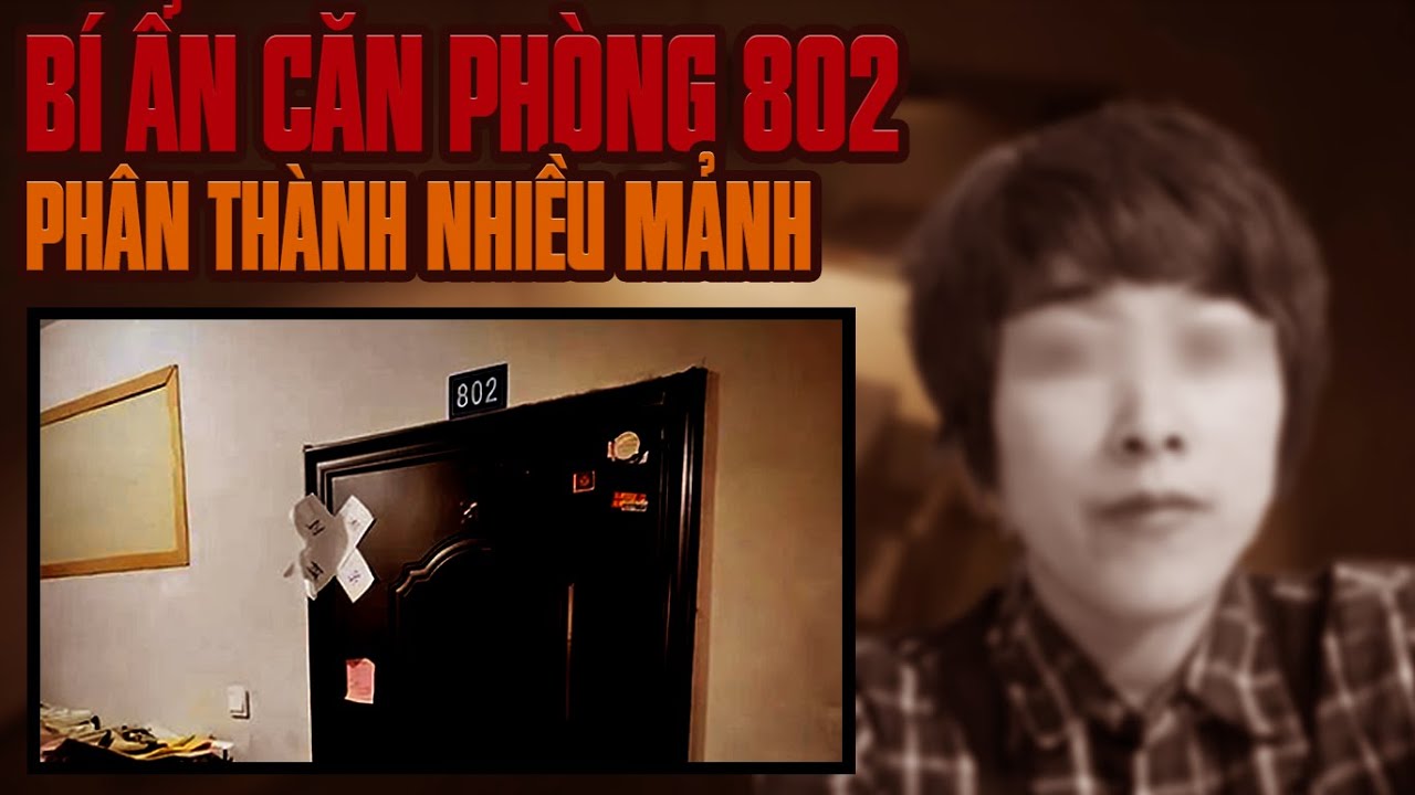 Kỳ Án Trung Quốc: Bí Ẩn Căn Phòng 802