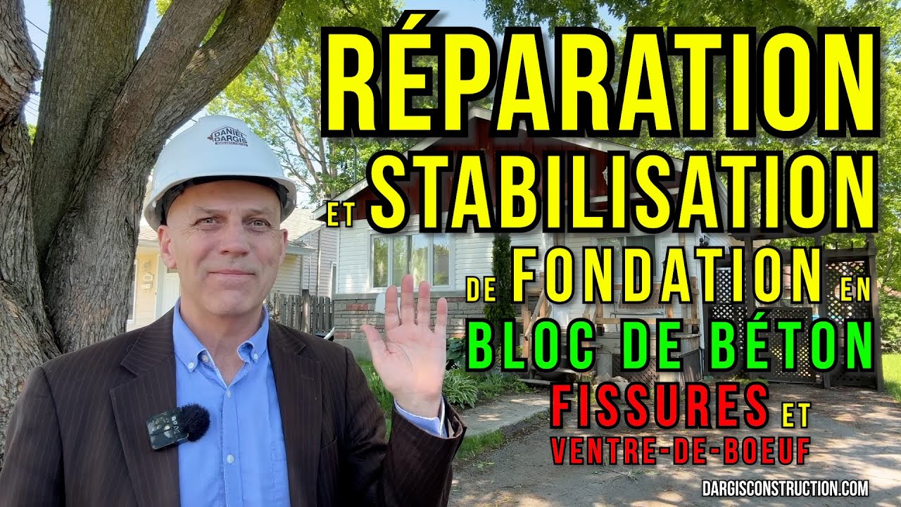 Réparation stabilisation de fondation en bloc de béton - fissures et ventre-de-bœuf - Daniel Dargis