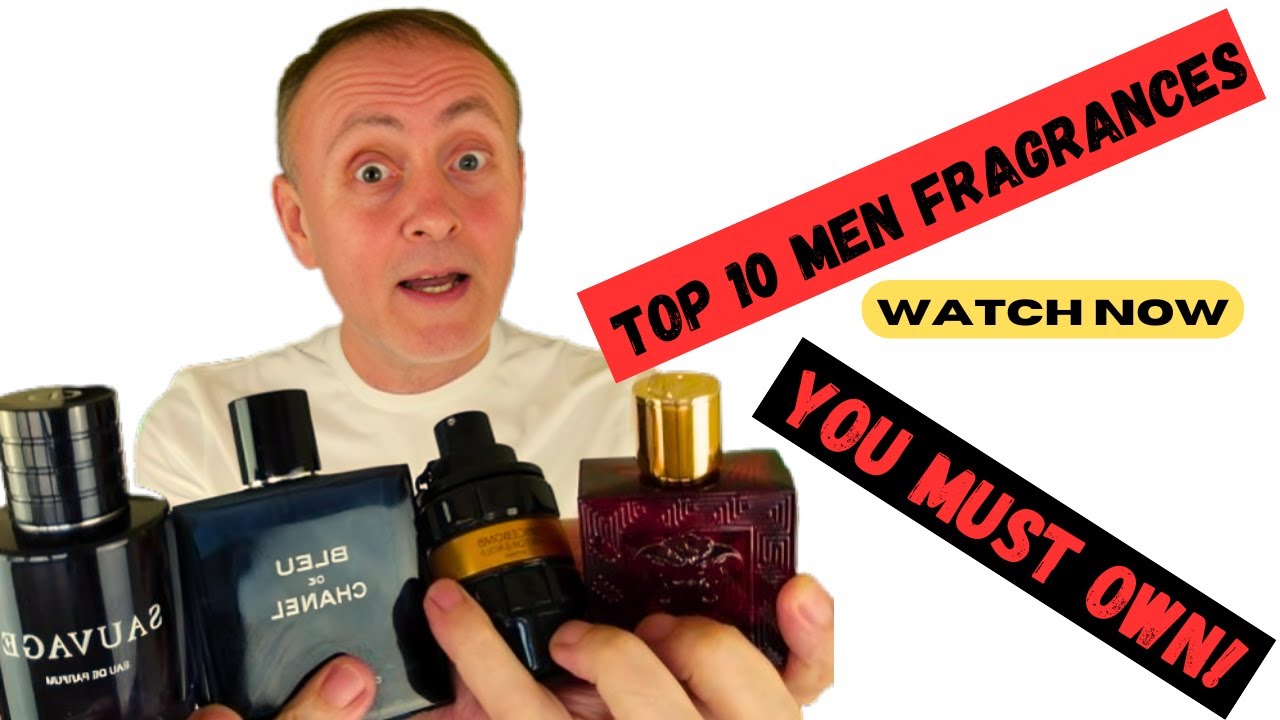 Top 10 Men Fragrances that you Must OWN!👍