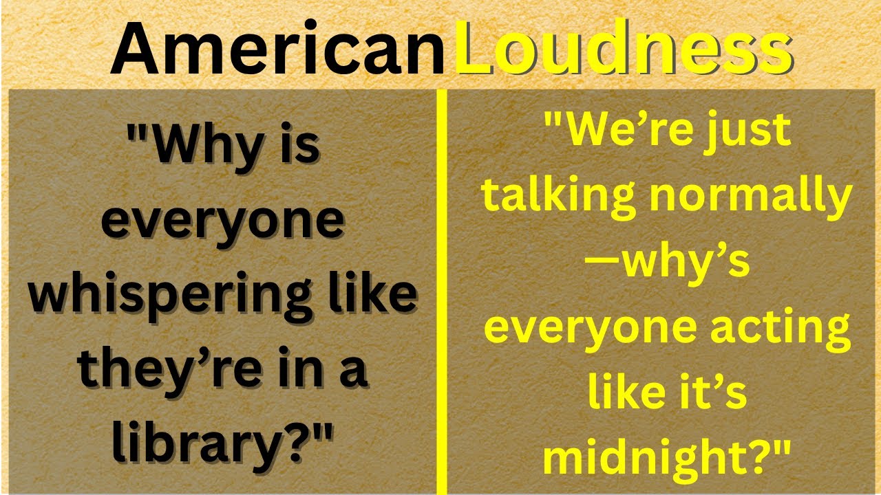 When Americans Realize Europe Isn't Loud Like Them