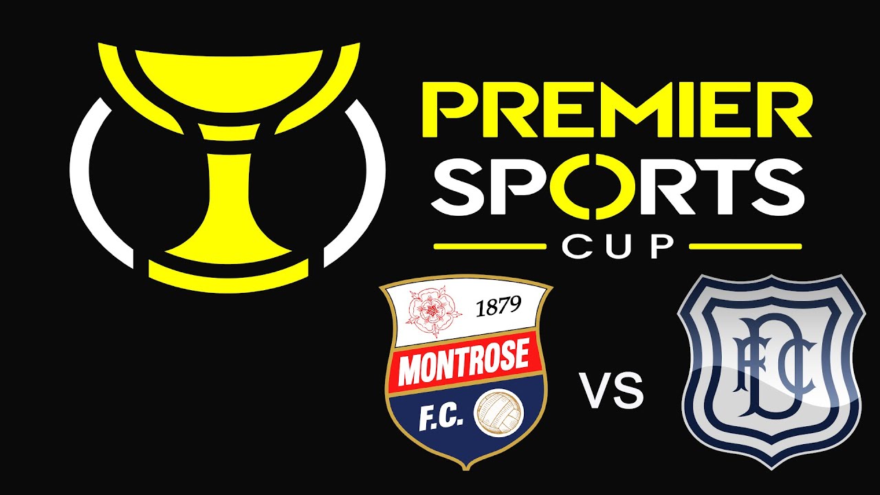 Montrose v Dundee Premier Sports Cup  21 7 21