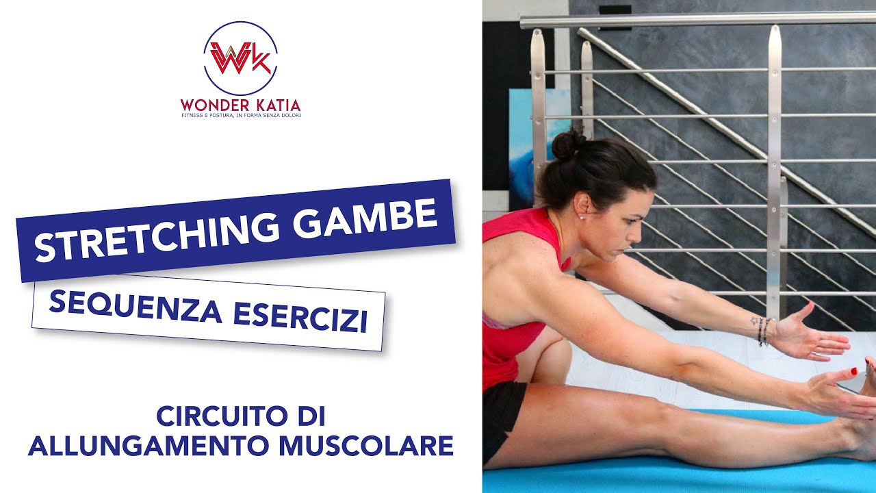 STRETCHING GAMBE: esercizi di allungamento muscolare per sciogliere e togliere tensioni