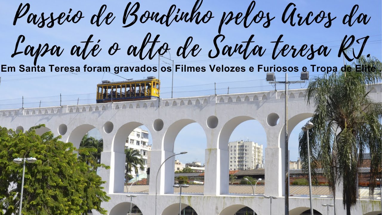Arcos da Lapa e Santa Teresa onde foram gravados os filmes Velozes e furiosos e Tropa de Elite.