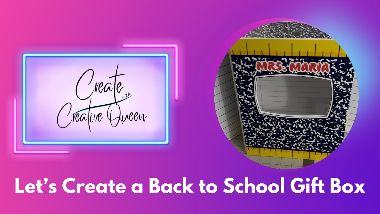Let’s Create a Back to School Custom Gift Box