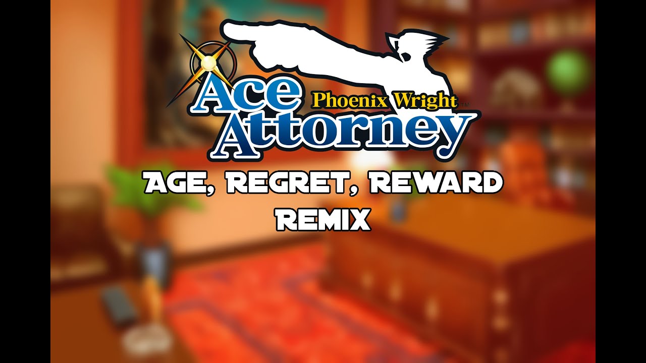 Phoenix Wright: Ace Attorney - Age, Regret, Reward Remix