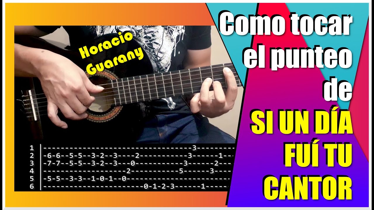 SI UN DIA FUI TU CANTOR  de HORACIO GUARANY - Como tocar el PUNTEO : TUTORIAL Y TABLATURA