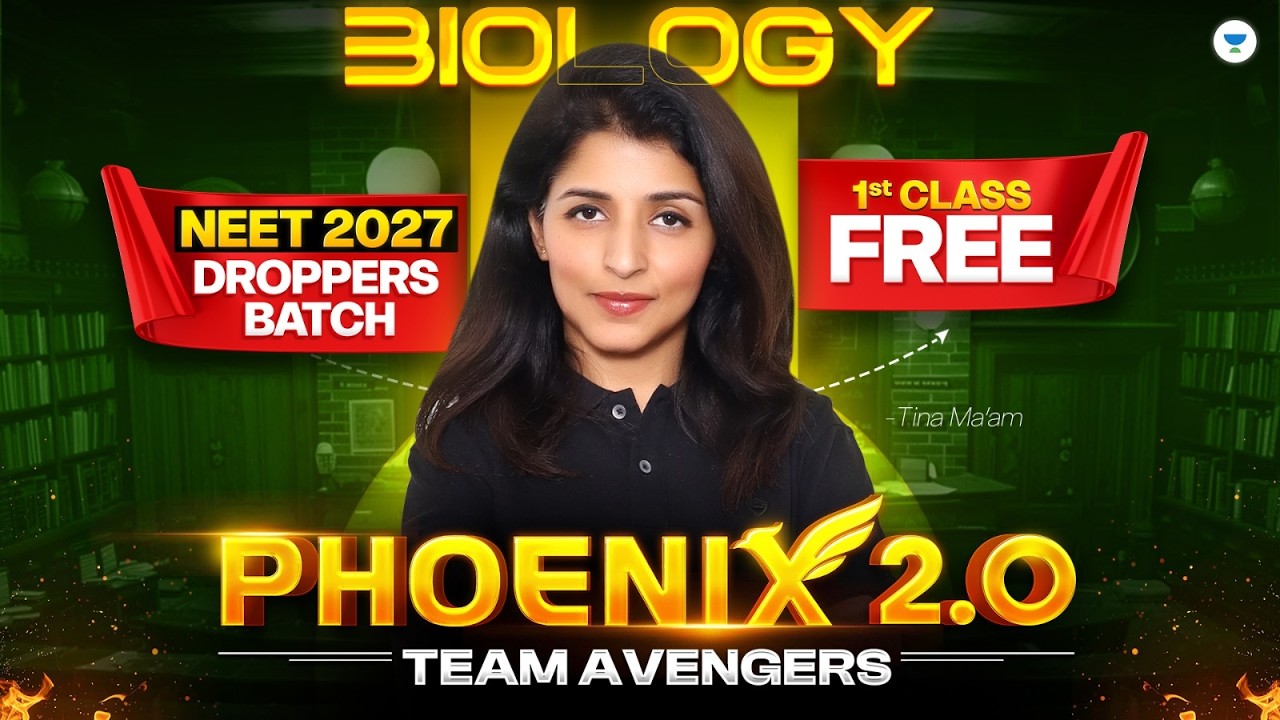 Phoenix 2.0 - First Class Of Biology FREE | NEET 2027 Droppers' Batch | Tina Chopra