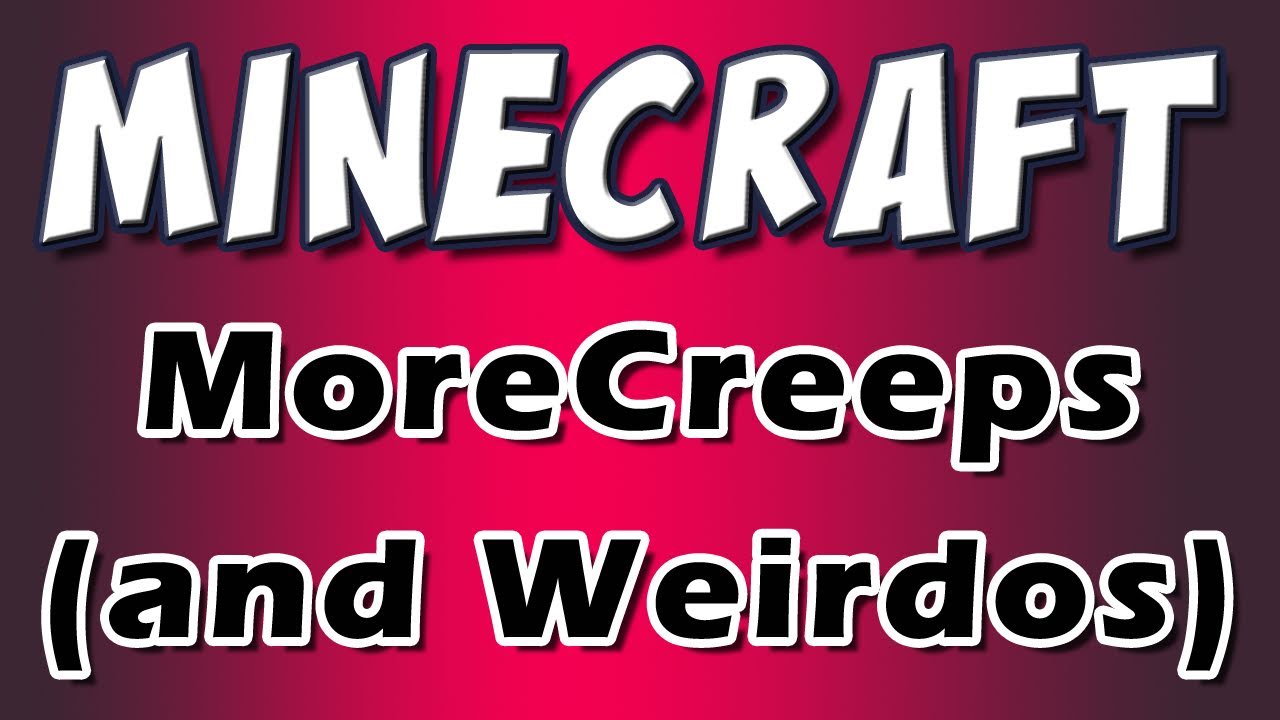 Minecraft - MoreCreeps and Weirdos - Mod Spotlight