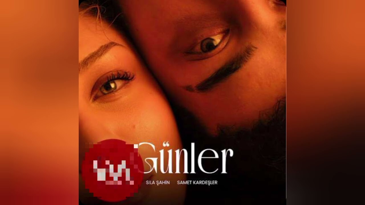 Samet kardeşler & sıla şahin _ g&uuml;nler