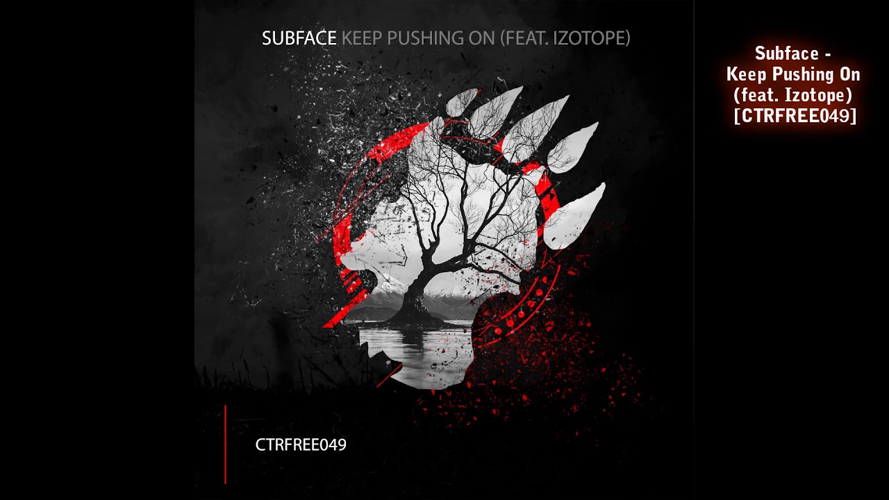 Subface - Keep Pushing On (feat. Izotope) [CTRFREE049] / Breakbeat, BigBeat