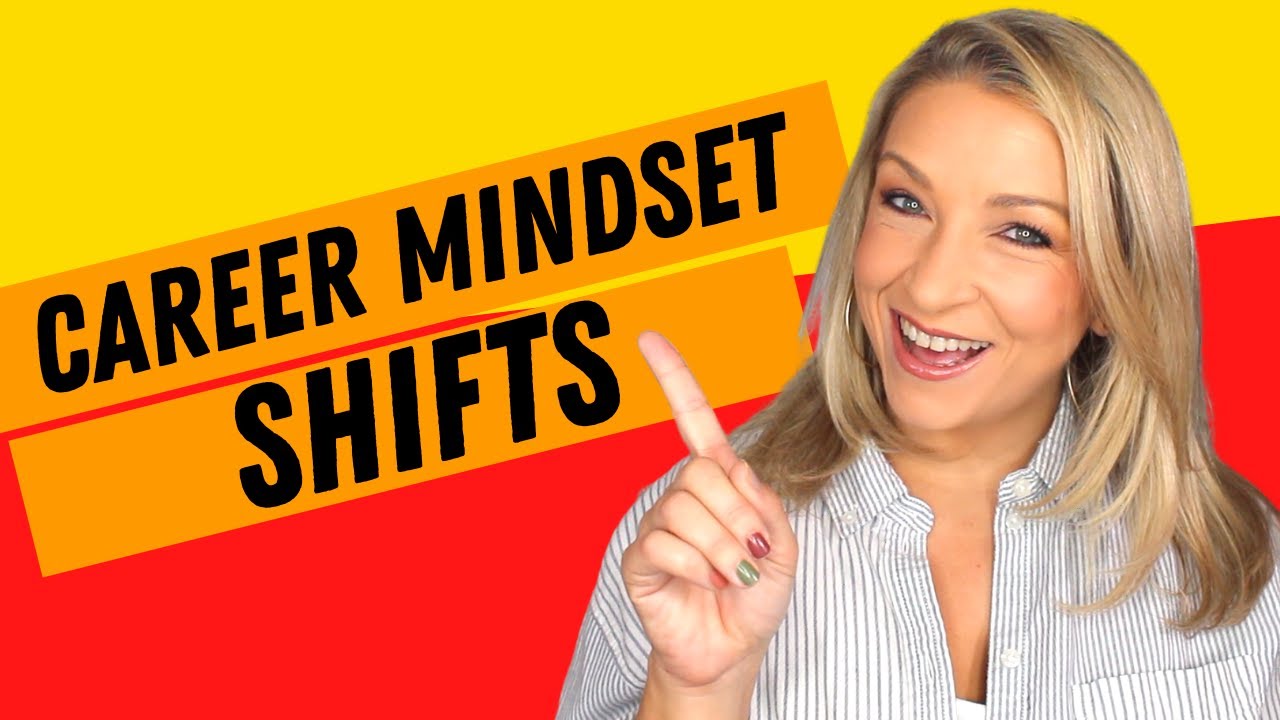 Career Mindset Shifts to Get You the JOB!