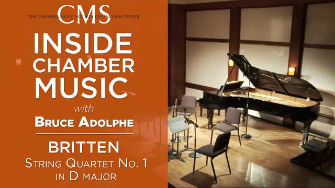 Inside Chamber Music with Bruce Adolphe: Britten Quartet No. 1