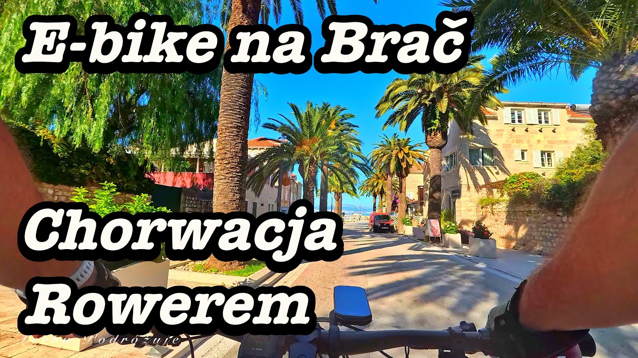 Chorwacja .Na rowerze po wyspie Brać