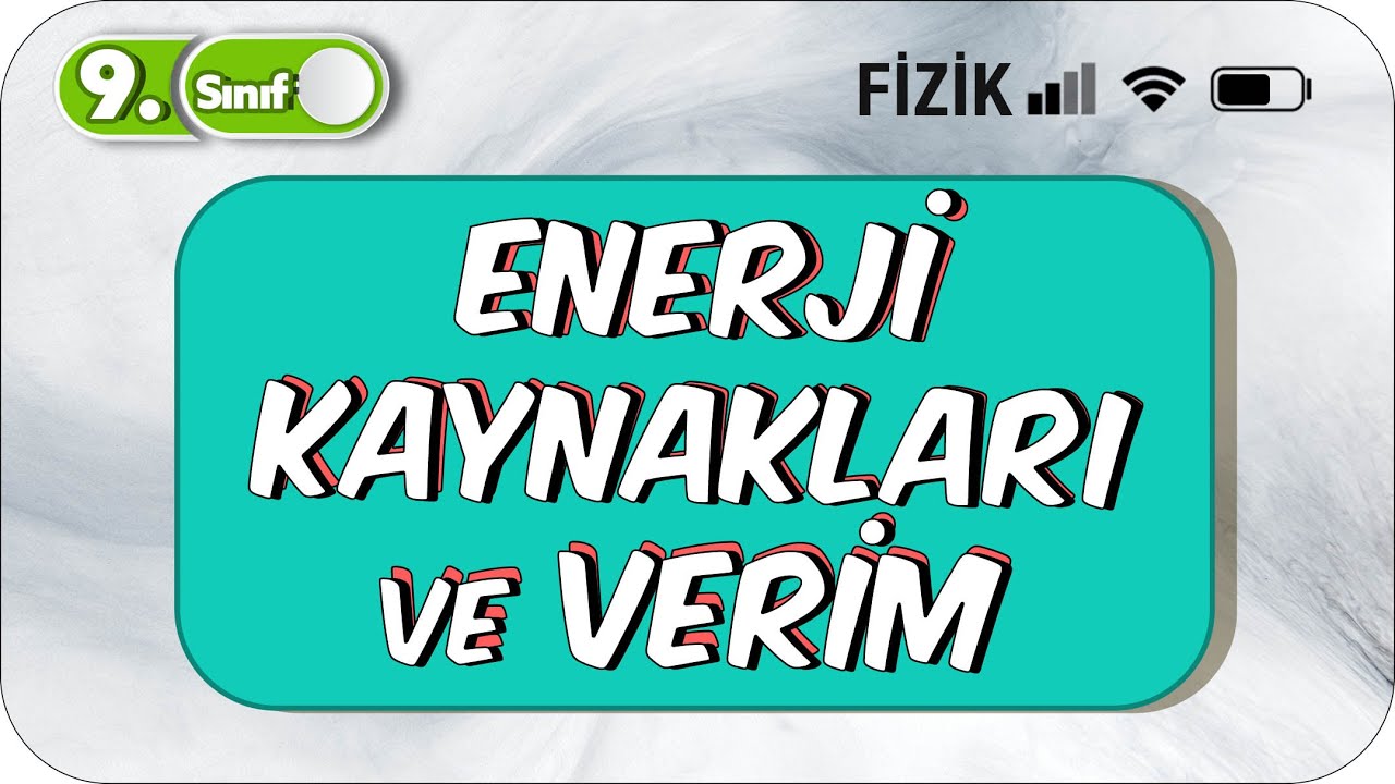 9. Sınıf Fizik: Enerji Kaynakları ve Verim | Basit Anlatım #2023