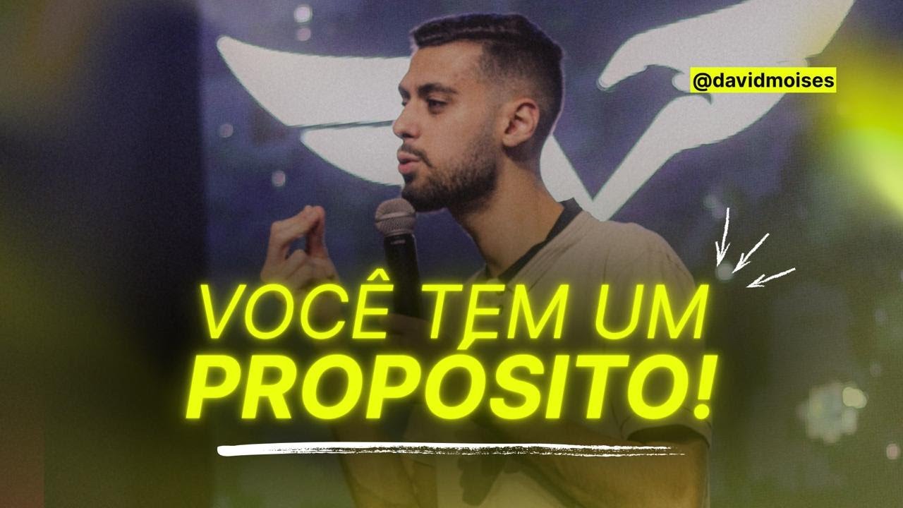 VOCÊ TEM UM PROPÓSITO | David Moises