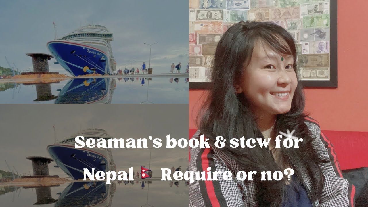 Is Seaman&rsquo;s book or CDC and STCW course required for Nepal citizens?? नेपाली vlog|| भावना राई॥