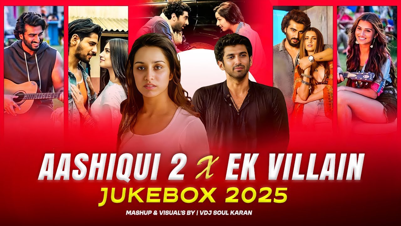 Aashiqui 2 X Marjaavaan X Ek Villain 2 - Heart Broken Jukebox | Shraddha Kapoor | VDJ Soul KaraN