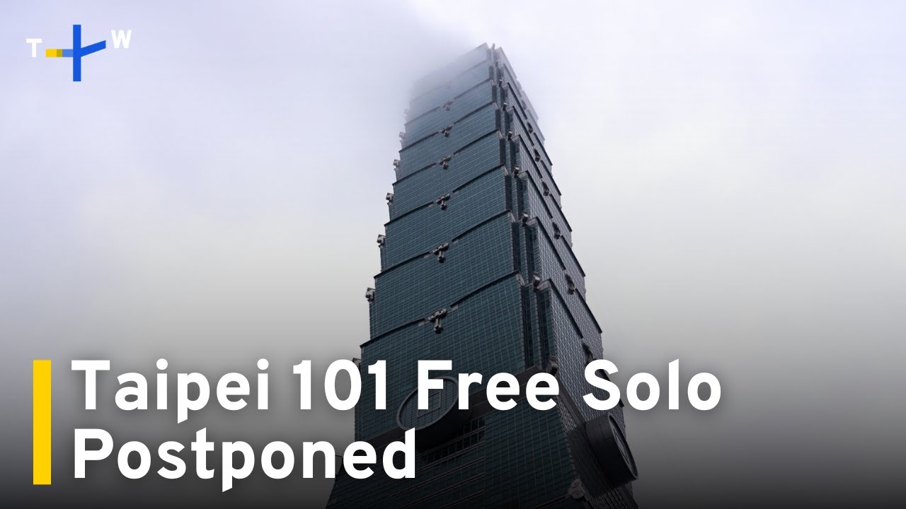Bad Weather Delays Alex Honnold's Taipei 101 Free Solo Attempt｜TaiwanPlus News