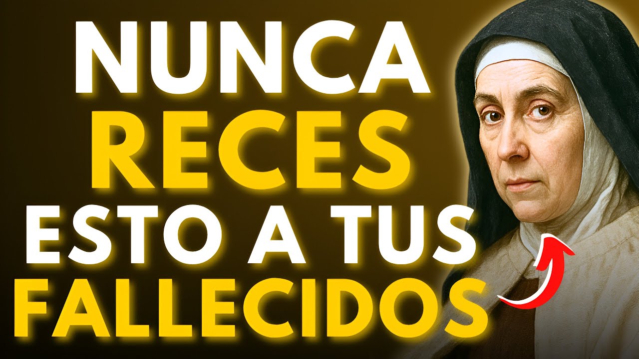 ⚠️SANTA TERESA ADVIRTIÓ: NUNCA RECES ESTAS ORACIONES A LAS ALMAS FALLECIDAS — ¡SON PELIGROSAS!